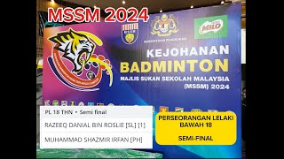 MSSM 2024 PL18 SF  RAZEEQ DANIAL SL vs SHAZMIR IRFAN PH foryou badminton msssm2024 [upl. by Annoit954]