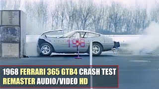 HD 1968 Ferrari 365 GTB4 Daytona quotCrash Testquot REMASTER AUDIOVIDEO [upl. by Noleta]