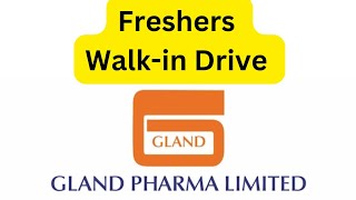 Gland Pharma Ltd WalkIn Interview for Freshers glandpharma [upl. by Ambrosio]