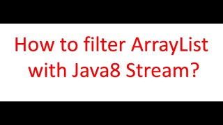 Java 8 Stream filter operation How to filter an ArrayList using java 8 stream api [upl. by Luemas]