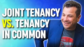 Joint Tenancy VS Tenancy in Common Whats the Difference [upl. by Mastic]