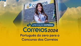 Aprovação Expressa Correios 2024  Português do zero para o Concurso dos Correios [upl. by Ninel]