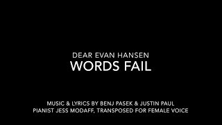 Words Fail Transposed for Female Voice from Dear Evan Hansen [upl. by Lahcym421]