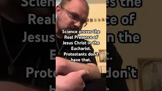 Science proves the Real Presence of Jesus Christ in the Eucharist Protestants don’t have that [upl. by Snej]