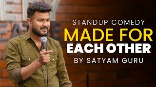 Made for Each Other  StandUp Comedy  Ft Satyam Guru  Latest Standup Video [upl. by Ziom]