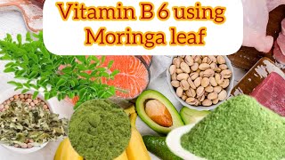 Vitamin B 6 using Moringa leaf [upl. by Knudson766]