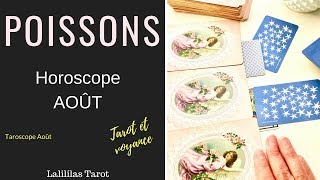 HOROSCOPE POISSONS AOÛT 2018 TAROT ET VOYANCE [upl. by Hepsiba]