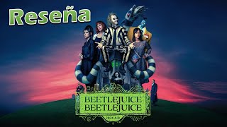 Reseña Beetlejuice Beetlejuice [upl. by Naxela730]