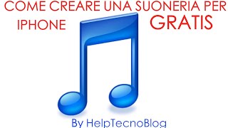 Guida Come creare una suoneria Gratis per iPhone da una canzone [upl. by Akiemat]