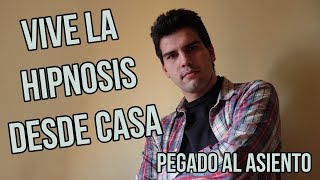 VIVE LA HIPNOSIS DESDE CASA 2 Pegado al asiento Especial 1K suscriptores Arnau SR [upl. by Rabiah118]