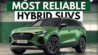 The 7 Most Reliable HYBRID SUVs For 2024  SUVs To Buy [upl. by Tiossem]