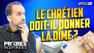 Le chrétien doitil donner la dîme   Prières inspirées  Jérémy Sourdril [upl. by Anauqaj926]