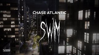 chase atlantic  swim  slowed  reverb  lyrics [upl. by Meggy]