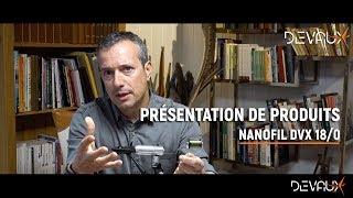 Mouches DEVAUX  Présentation du NANOFIL DVX 180 [upl. by Duile]