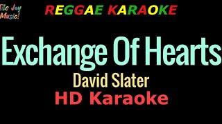 Exchange Of Hearts  David Slater REGGAE KARAOKE [upl. by Yttiy]