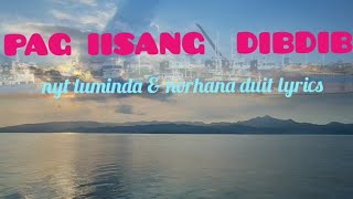 PAG Iisang dibdib by nyt lumenda and norhana lyrics [upl. by Ydennek]