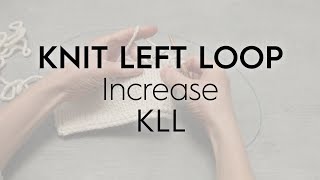 Knit Left Loop  KLL  Increase  Knitting Tutorial [upl. by Dunn]