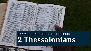 DAY 218  2 Thessalonians  The Bible in A Year [upl. by Anail993]