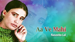 Naseebo Lal  Aa Ve Mahi  Pakistani Songs [upl. by Chafee]