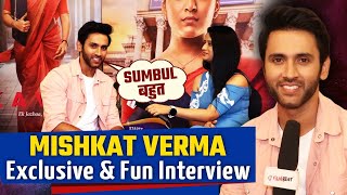 Exclusive and Fun Interview With Mishkat Verma On His New Serial Kavya Bond With Sumbul । FilmiBeat [upl. by Anes]