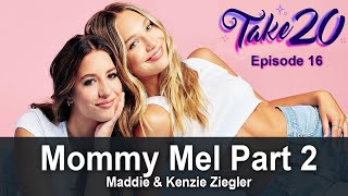 Mommy Mel Part 2  Maddie amp Kenzie Ziegler Take 20 Podcast Episode 16 [upl. by Auroora625]