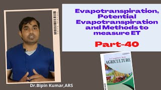 Part40 EvapotranspirationPotential Evapotranspiration and Methods to measure ET [upl. by Chic]