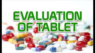 EVALUATION OF TABLET DOSAGE FORM [upl. by Luhe]