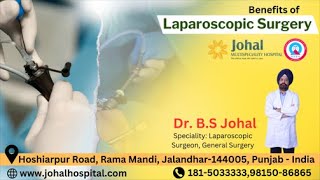 Laparoscopy Surgery amp Its Benefits  Dr BS Johal  Johal MultiSpecialty Hospital [upl. by Proulx]