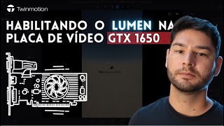 Habilitando o Lumen na Placa de Vídeo GTX  Twinmotion Community Edition [upl. by Michi]