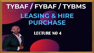 4 TYBAF LEASING AND HIRE PURCHASING  FINANCIAL MANAGEMENT  MUMBAI UNIVERSITY  SIRAJ SHAIKH [upl. by Claudette914]