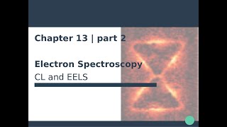 Nanophotonics amp Plasmonics  Ch 13  Electron Spectroscopies 22 [upl. by Allare]