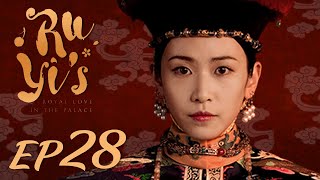 ENG SUB【Ruyis Royal Love in the Palace 如懿传】EP28  Starring Zhou Xun Wallace Huo [upl. by Soulier866]