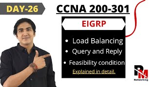 FREE CCNA 200301  DAY26  EIGRP Part3  Load Balancing Query and Reply Feasibility condition [upl. by Solange]