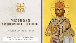 Divine Liturgy English  011224 Third Sunday of Sanctification of the Church [upl. by Lorrimor]