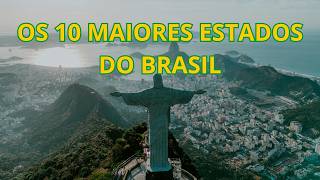 Os 10 maiores ESTADOS BRASILEIROS [upl. by Arleyne628]