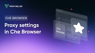 Stepbystep proxy settings in Che Browser [upl. by Canotas]