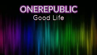 ONEREPUBLIC  Good Life [upl. by Critchfield322]