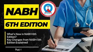 NABH 6TH EDITION Whats New in NABH 6th Edition Key Changes from NABH 5th Edition Explained [upl. by Notslar917]