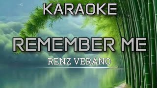 REMEMBER ME  BY RENZ VERANO  KARAOKE [upl. by Eng]