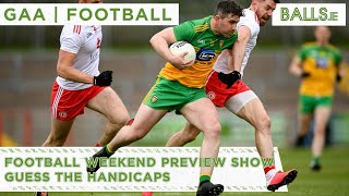 GAA  Gaelic Football Weekend Preview  Allianz Football League  Guess The Handicaps  Week 3 [upl. by Cristionna300]