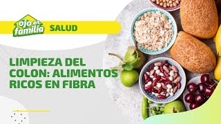 LIMPIEZA DEL COLON ¿Cuáles son los alimentos ricos en fibra que ayudan [upl. by Nehpets332]