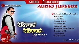 Relimai Relimai  Remake Song  Madan Singh Nepali  Audio Jukebox  Music Nepal [upl. by Nodnarbal975]