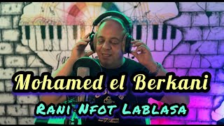 Mohammed el Berkani 2024  Rani Nfot Lablasa [upl. by Nylsej]