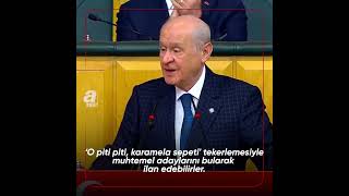 Devlet Bahçeliden Millet İttifakına O piti piti yaparak adayı belirleyebilirler  A Haber [upl. by Eliezer]