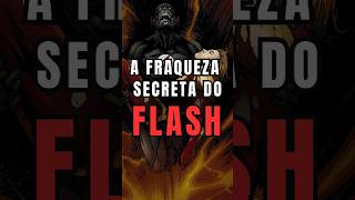 A Fraqueza Secreta do Flash Que Poucos Sabem flashdc curiosidades superheroes shorts [upl. by Ahseirej]