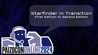 PaizoCon 2024 Starfinder in Transition [upl. by Worrell233]