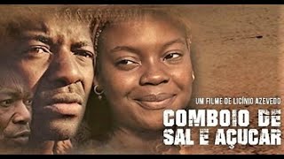 Comboio de Sal e Açúcar filme completo HD O filme Moçambicano Completo [upl. by Onnem252]