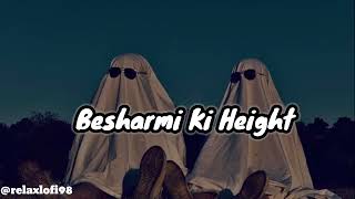 Besharmi ki height song  relaxlofi98 [upl. by Macur]