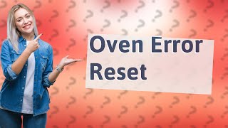 How do I reset the error code on my GE oven [upl. by Eislel804]