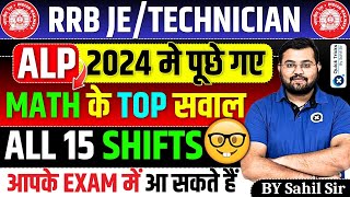 RRB JE Technician 2024 RRB ALP All 15 Shifts TOP Maths QuestionsALP 2024 CBT 1 Mathsby Sahil sir [upl. by Ecniv]